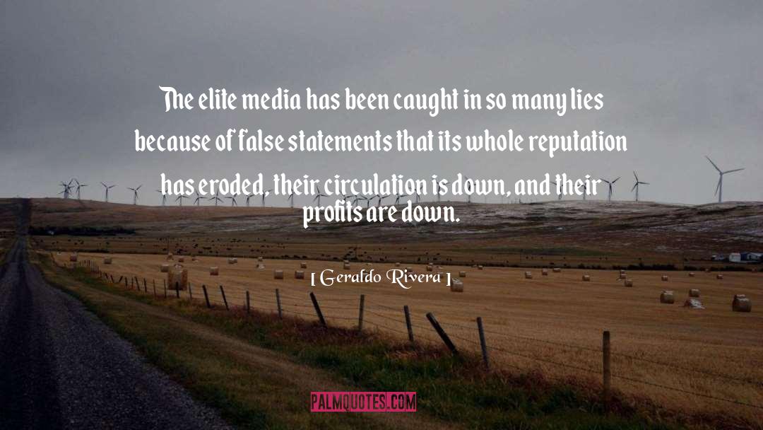 Geraldo Rivera Quotes: The elite media has been