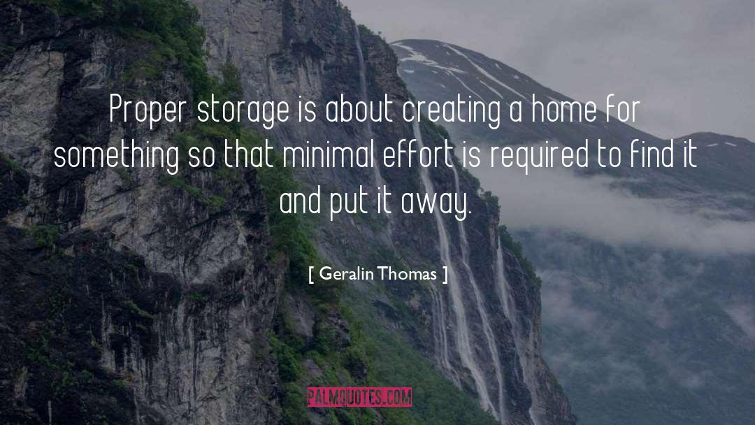 Geralin Thomas Quotes: Proper storage is about creating