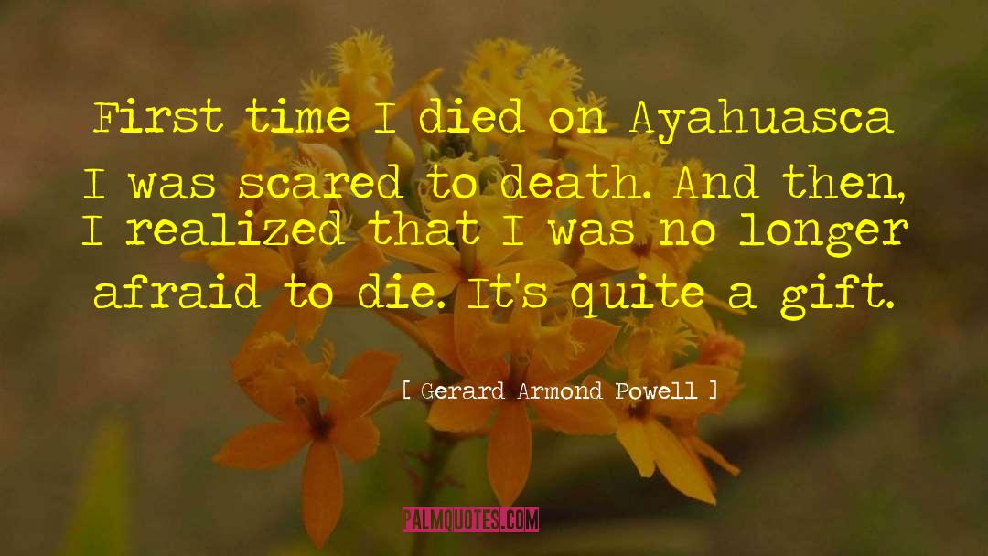 Gerard Armond Powell Quotes: First time I died on