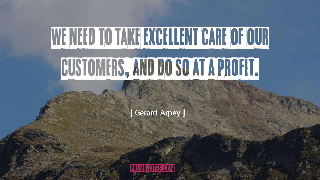 Gerard Arpey Quotes: We need to take excellent