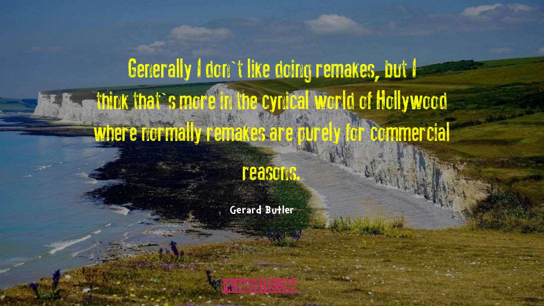 Gerard Butler Quotes: Generally I don't like doing