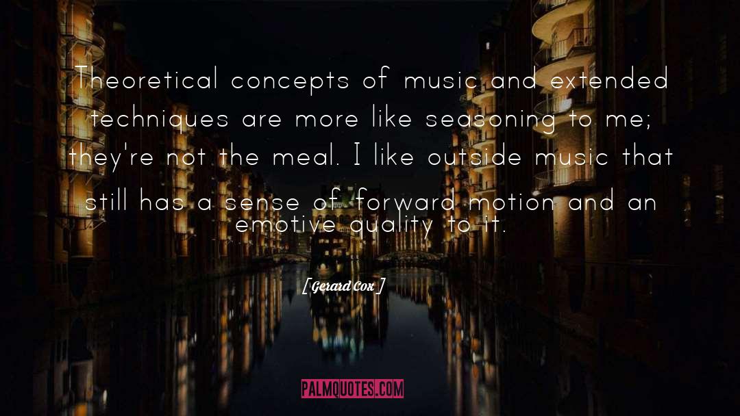 Gerard Cox Quotes: Theoretical concepts of music and