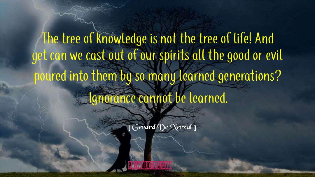 Gerard De Nerval Quotes: The tree of knowledge is