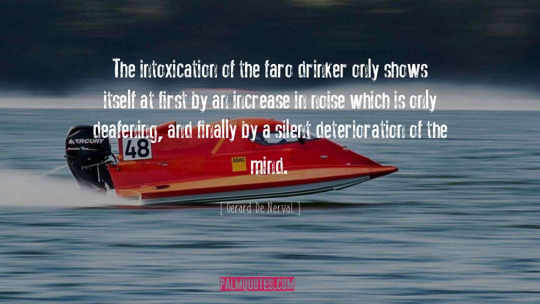 Gerard De Nerval Quotes: The intoxication of the faro