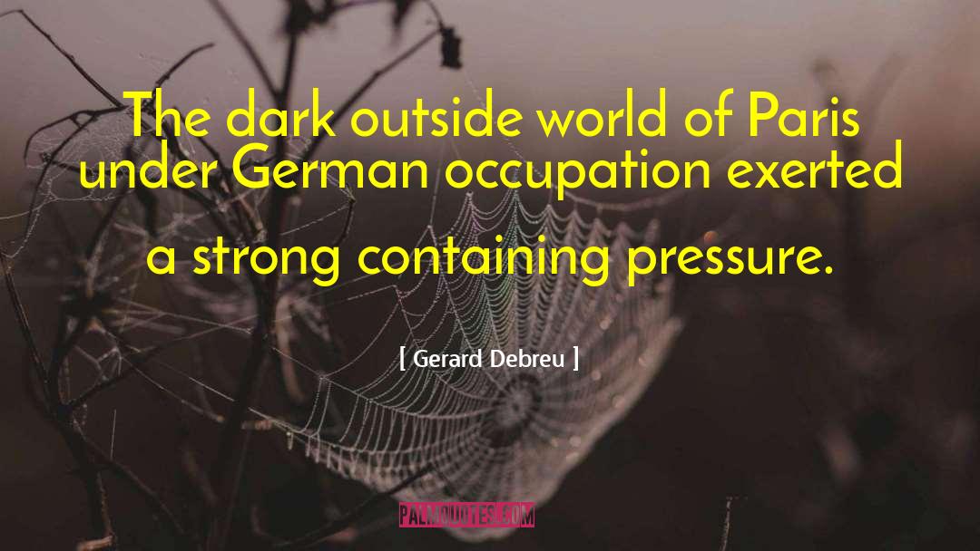 Gerard Debreu Quotes: The dark outside world of