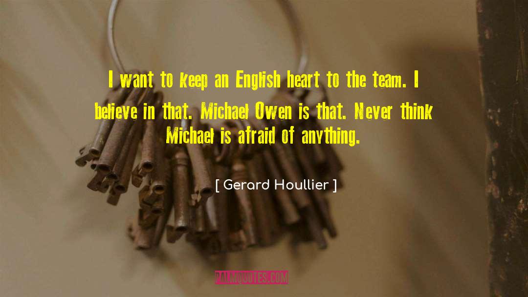 Gerard Houllier Quotes: I want to keep an