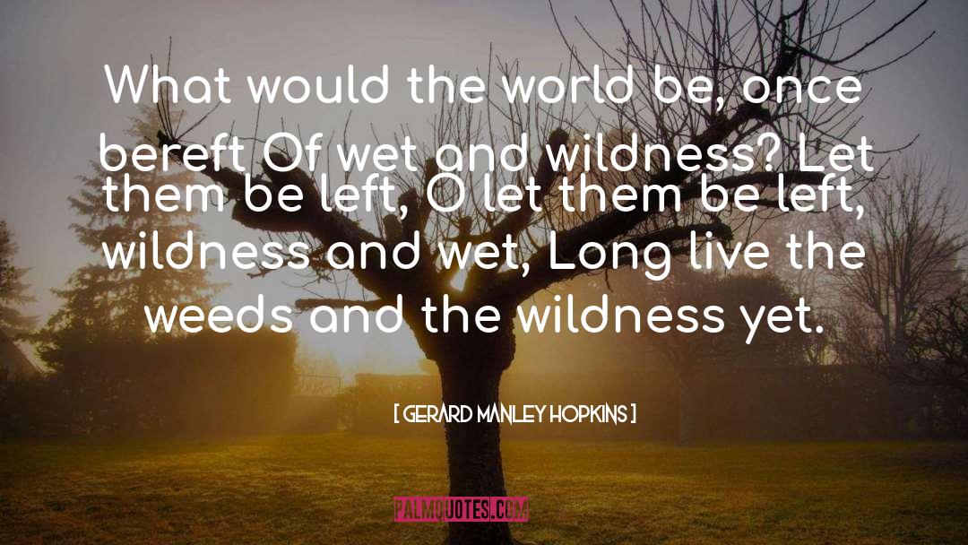 Gerard Manley Hopkins Quotes: What would the world be,