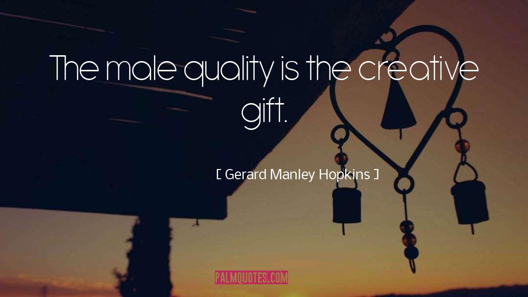 Gerard Manley Hopkins Quotes: The male quality is the