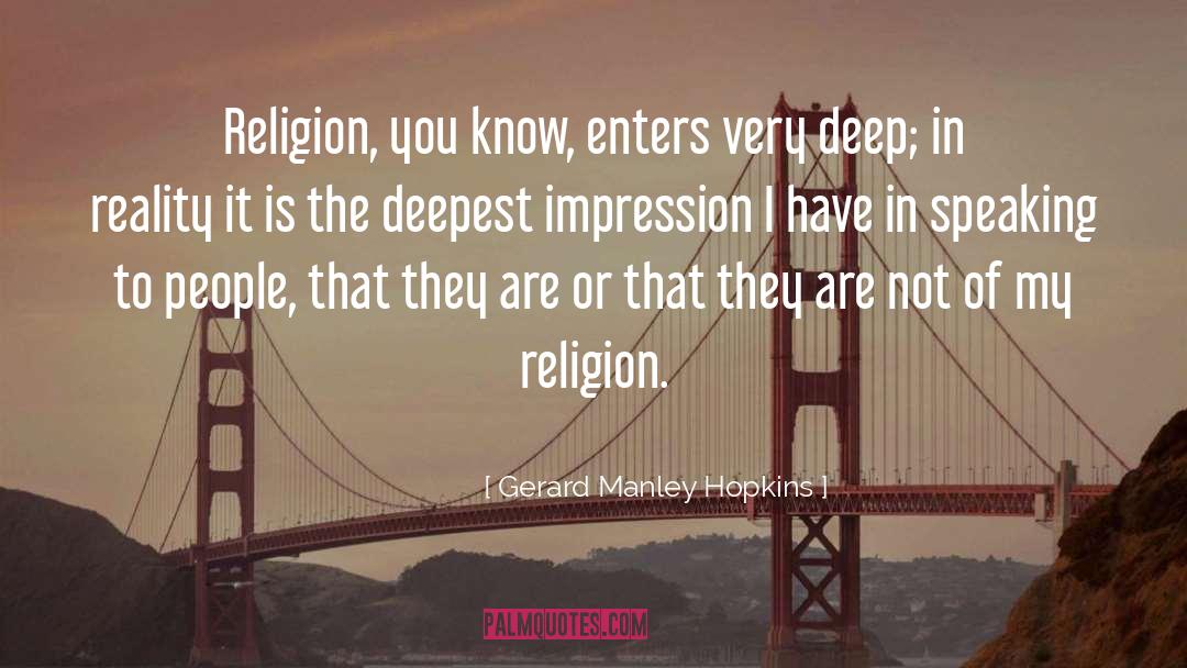 Gerard Manley Hopkins Quotes: Religion, you know, enters very