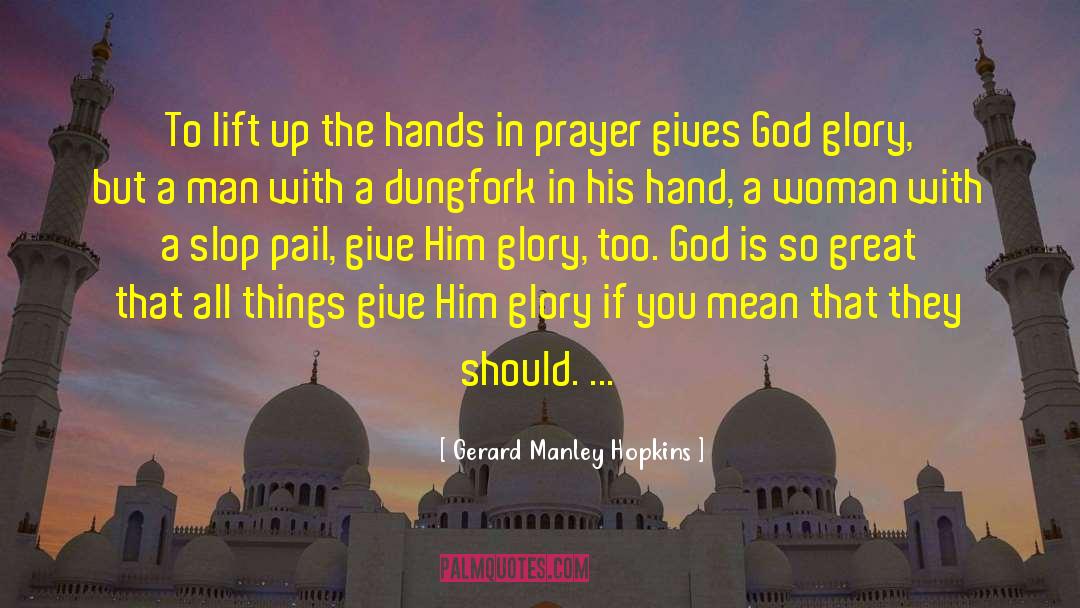 Gerard Manley Hopkins Quotes: To lift up the hands