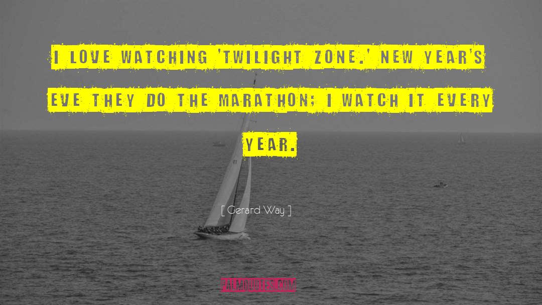 Gerard Way Quotes: I love watching 'Twilight Zone.'