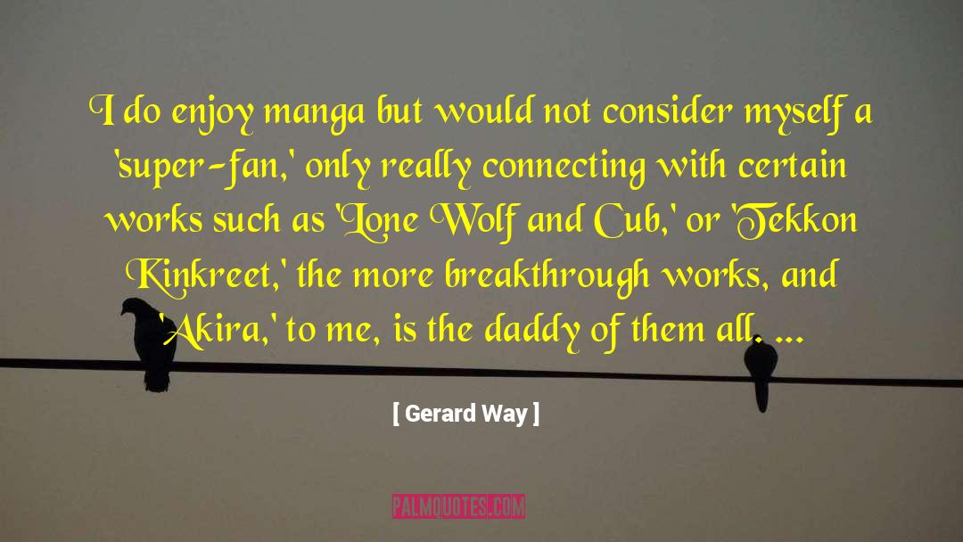 Gerard Way Quotes: I do enjoy manga but