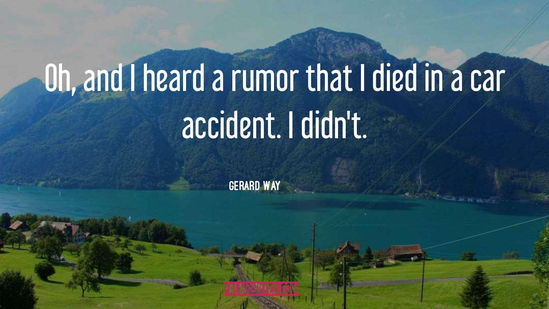 Gerard Way Quotes: Oh, and I heard a