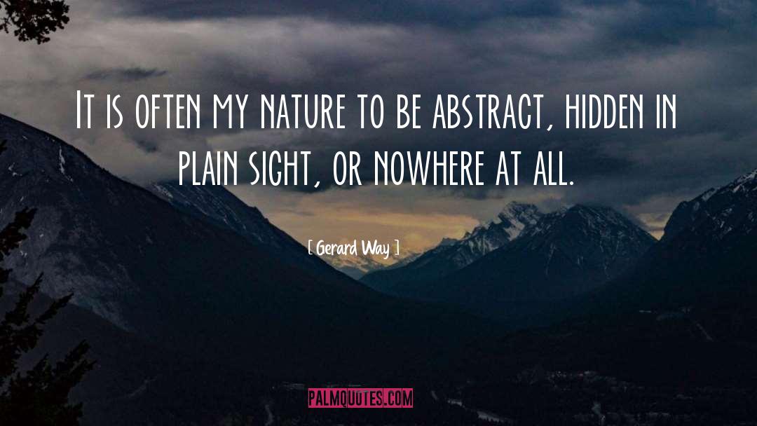 Gerard Way Quotes: It is often my nature