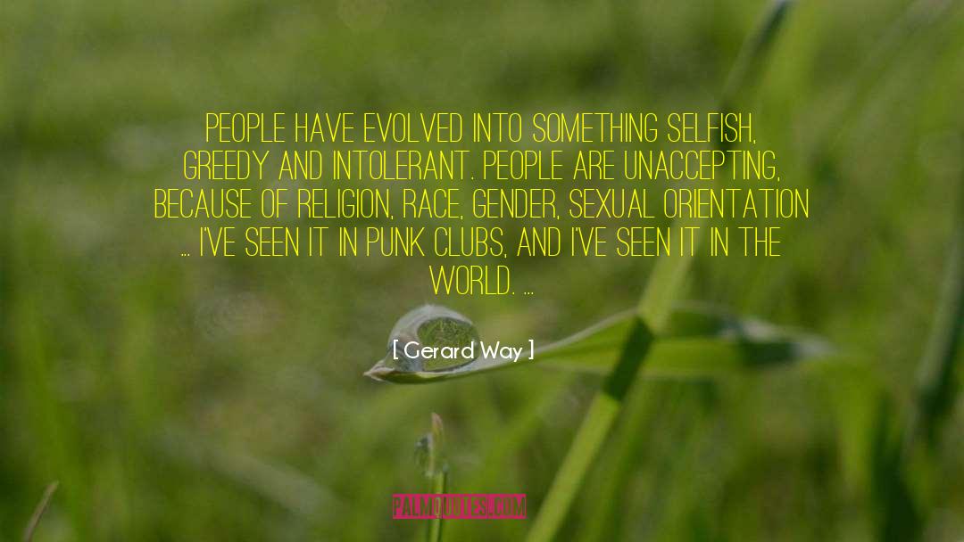 Gerard Way Quotes: People have evolved into something