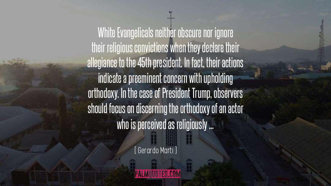 Gerardo Marti Quotes: White Evangelicals neither obscure nor