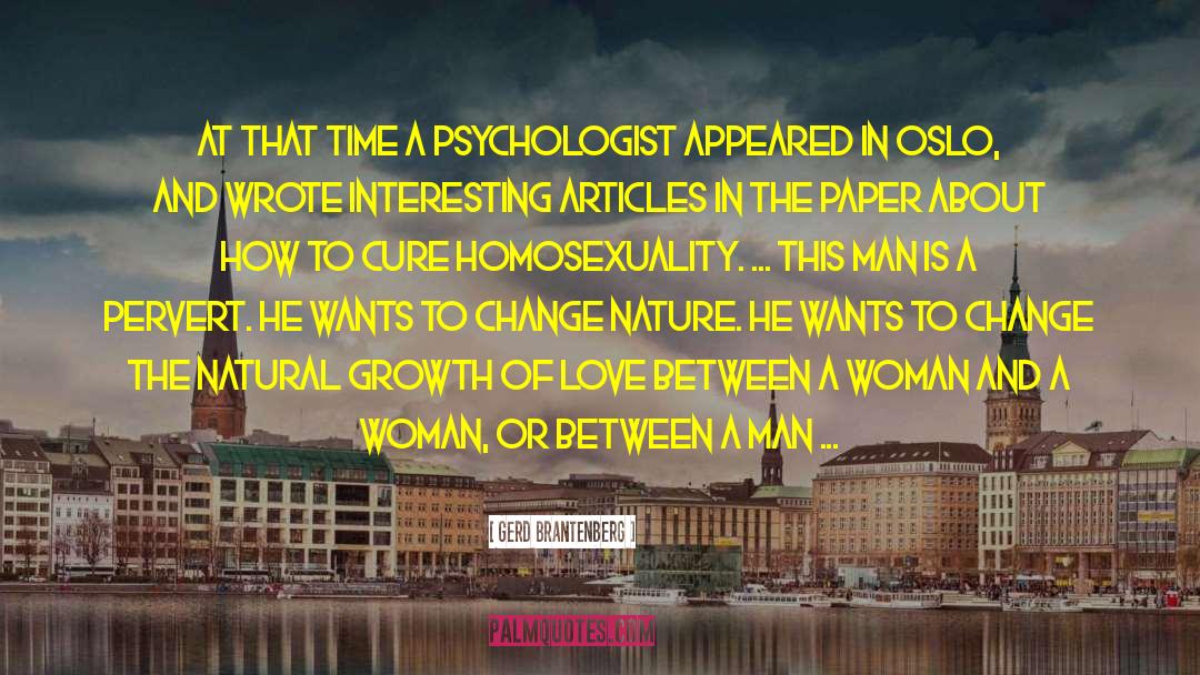 Gerd Brantenberg Quotes: At that time a psychologist