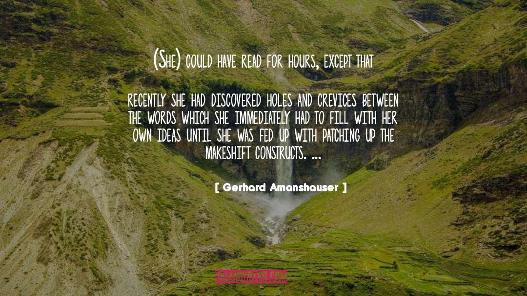 Gerhard Amanshauser Quotes: (She) could have read for