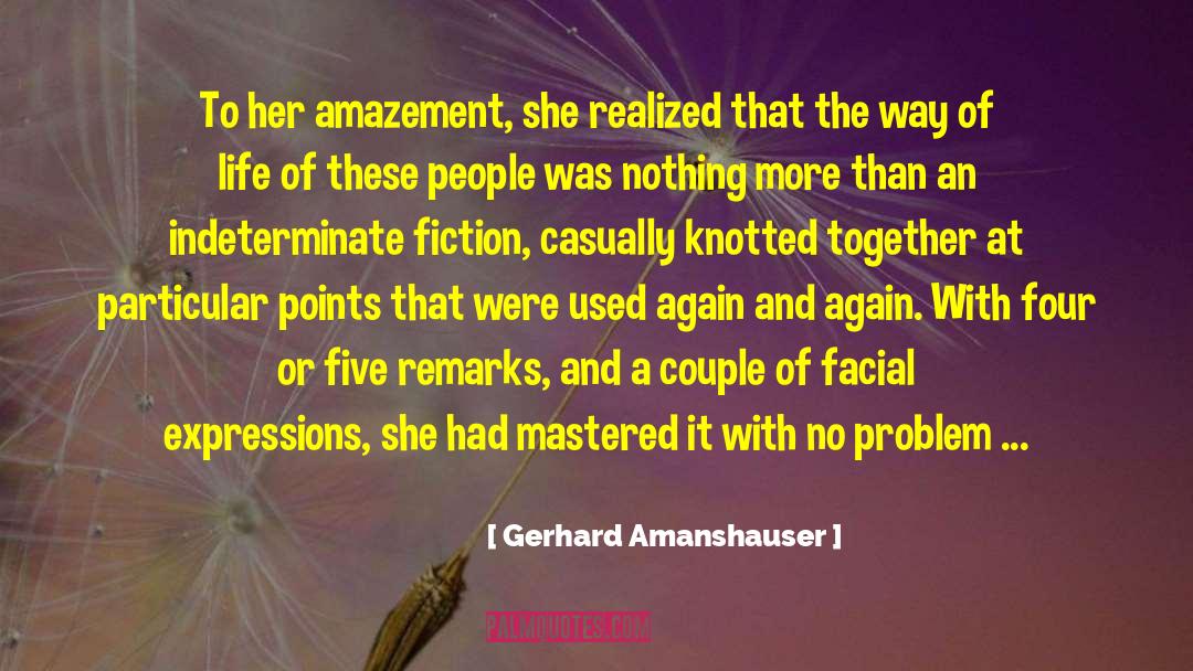 Gerhard Amanshauser Quotes: To her amazement, she realized