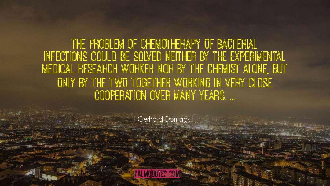 Gerhard Domagk Quotes: The problem of chemotherapy of