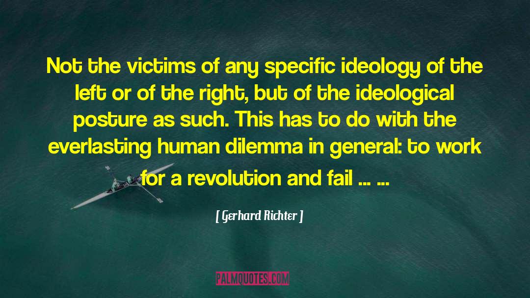 Gerhard Richter Quotes: Not the victims of any