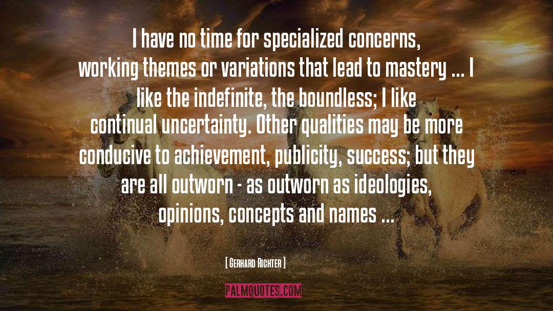 Gerhard Richter Quotes: I have no time for