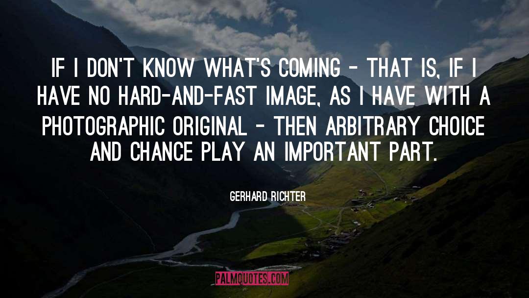Gerhard Richter Quotes: If I don't know what's