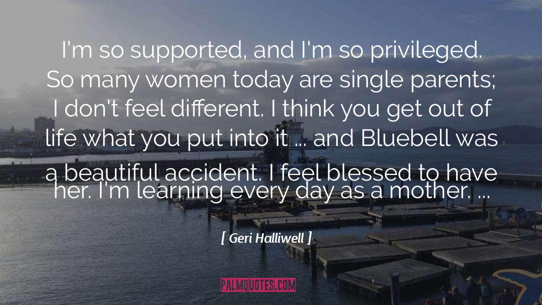 Geri Halliwell Quotes: I'm so supported, and I'm
