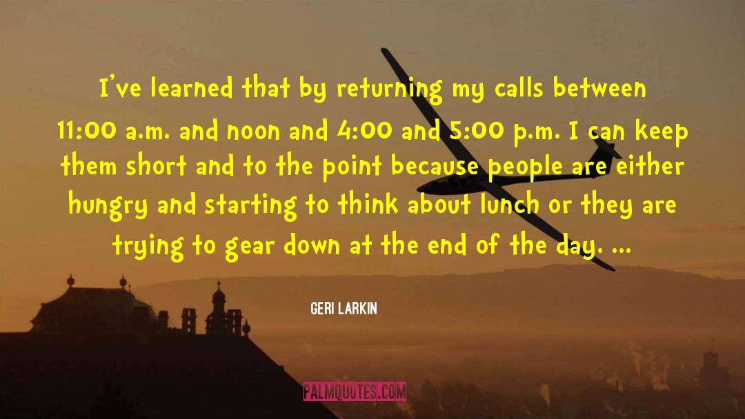 Geri Larkin Quotes: I've learned that by returning