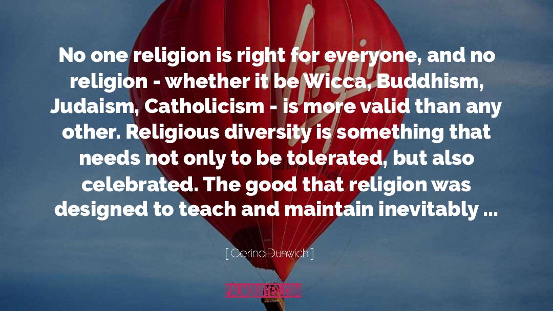 Gerina Dunwich Quotes: No one religion is right