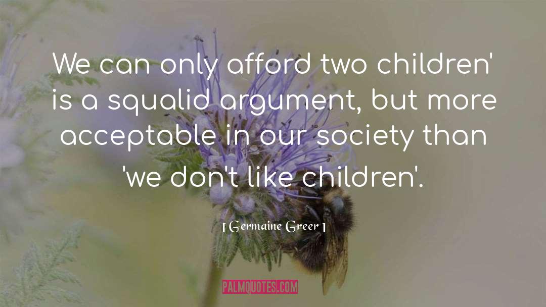 Germaine Greer Quotes: We can only afford two