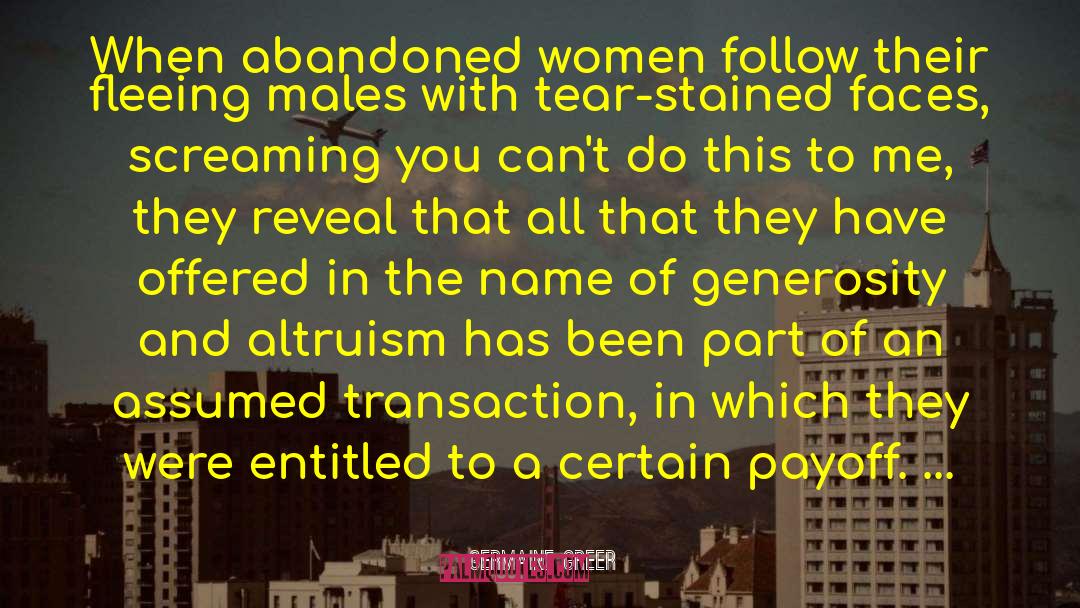 Germaine Greer Quotes: When abandoned women follow their