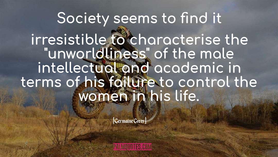 Germaine Greer Quotes: Society seems to find it