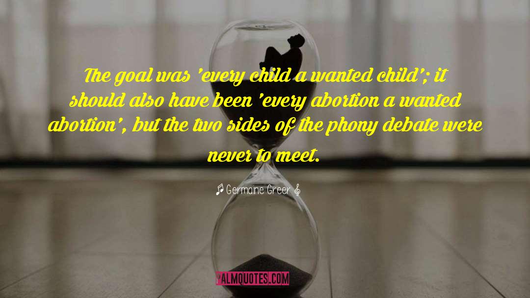 Germaine Greer Quotes: The goal was 'every child