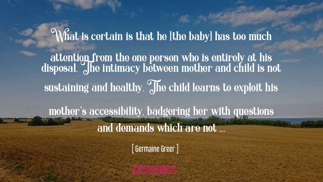 Germaine Greer Quotes: What is certain is that