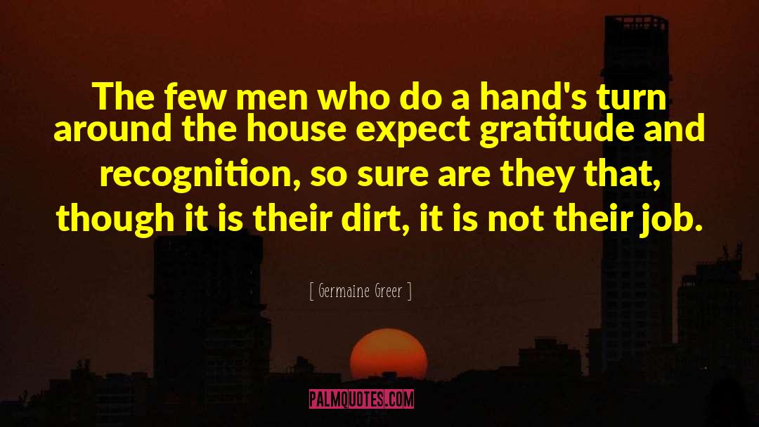 Germaine Greer Quotes: The few men who do
