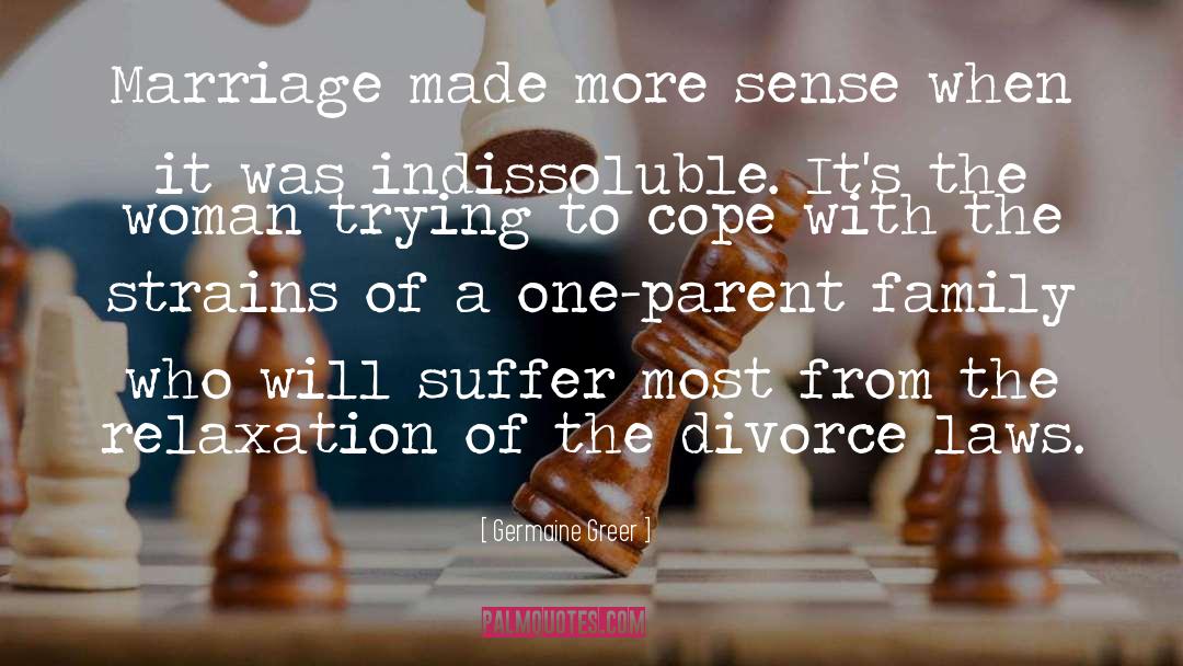 Germaine Greer Quotes: Marriage made more sense when