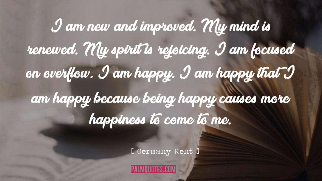 Germany Kent Quotes: I am new and improved.