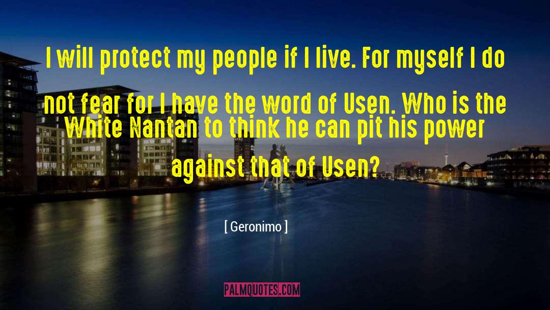 Geronimo Quotes: I will protect my people
