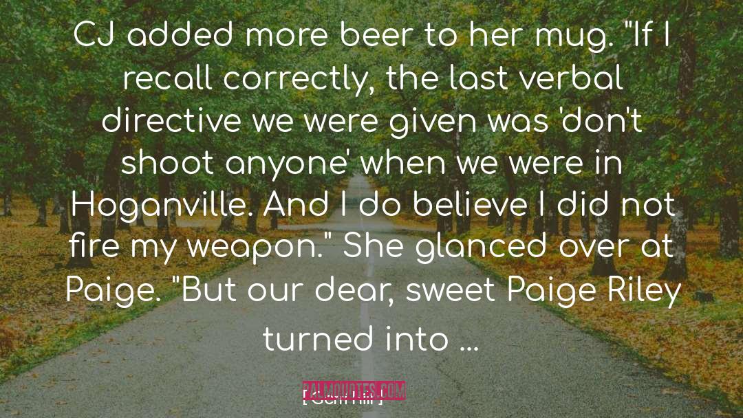 Gerri Hill Quotes: CJ added more beer to