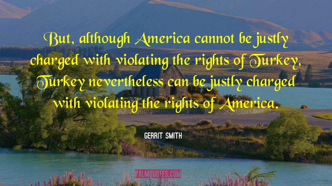 Gerrit Smith Quotes: But, although America cannot be