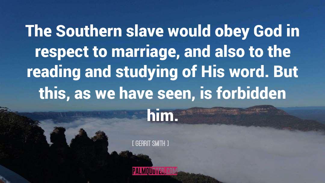 Gerrit Smith Quotes: The Southern slave would obey