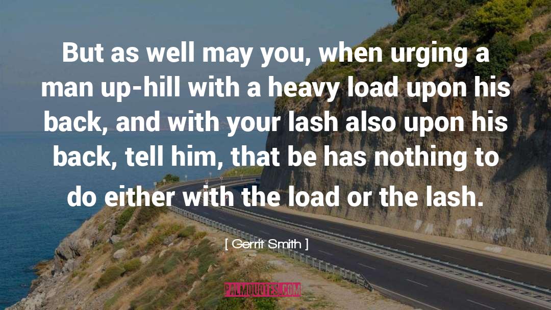 Gerrit Smith Quotes: But as well may you,