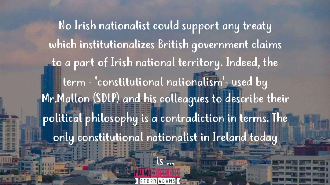 Gerry Adams Quotes: No Irish nationalist could support