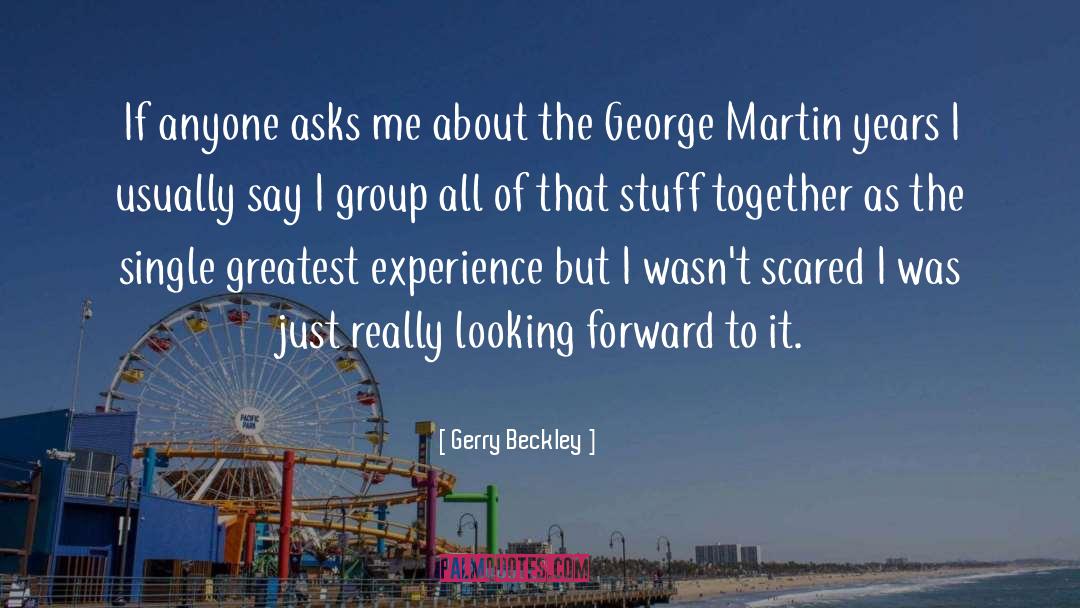 Gerry Beckley Quotes: If anyone asks me about