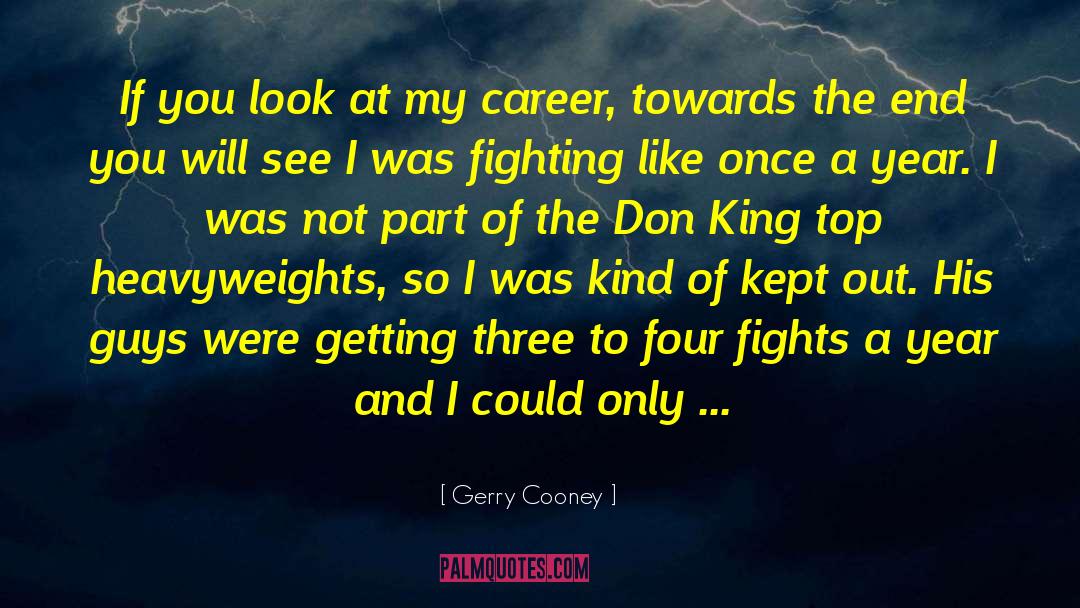 Gerry Cooney Quotes: If you look at my