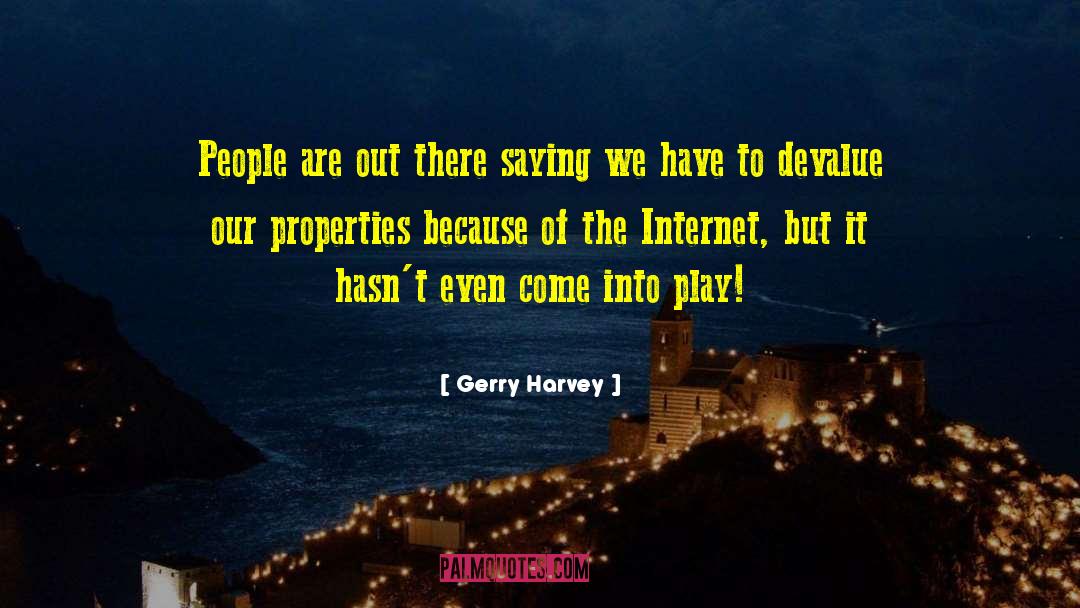 Gerry Harvey Quotes: People are out there saying