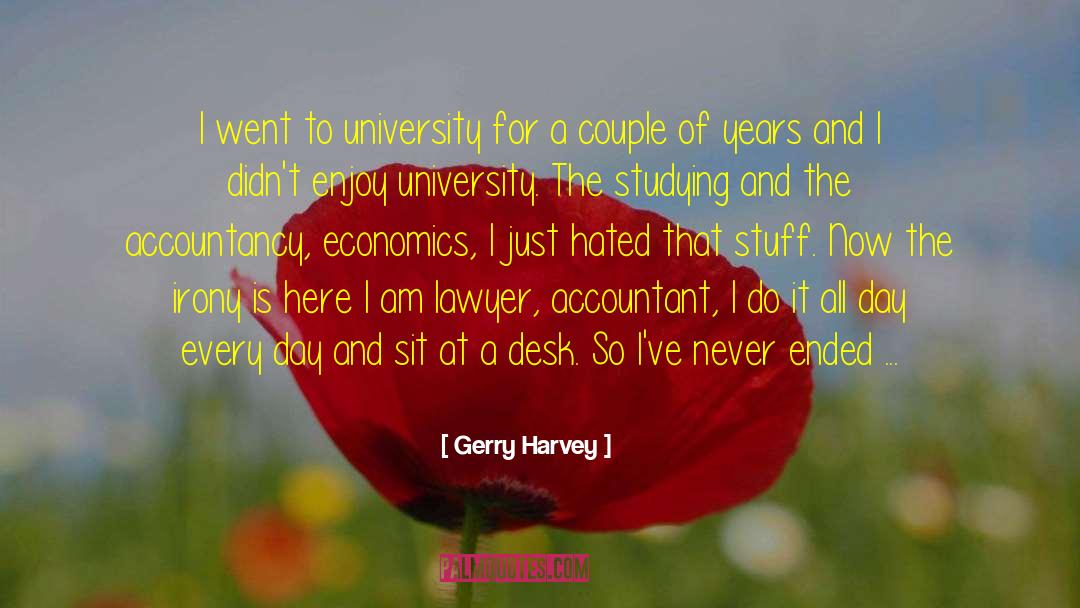 Gerry Harvey Quotes: I went to university for