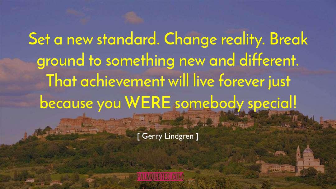 Gerry Lindgren Quotes: Set a new standard. Change