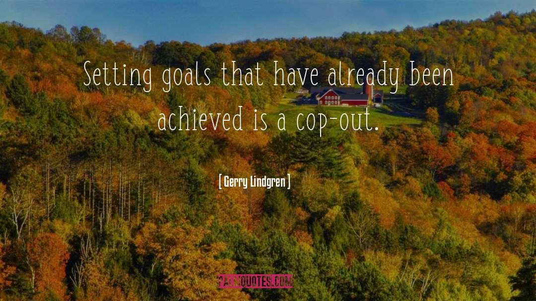 Gerry Lindgren Quotes: Setting goals that have already